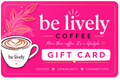 Be Lively Coffee Gift Card